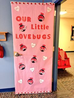 a pink door with ladybugs on it and the words our little love bugs