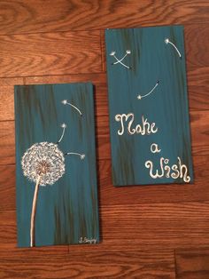 two wooden signs with dandelions on them that say make a wish and one says make a wish