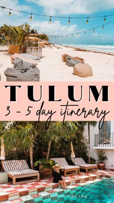 an outdoor pool with chaise lounges and palm trees in the background text reads tulum 3 - 5 day itinerary