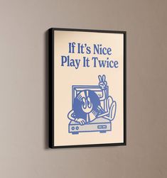 a sign on the wall that says if it's nice play it t twice