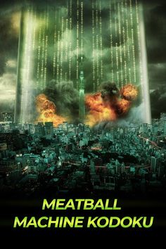 the movie poster for meatball machine kodaku, with an image of a city in