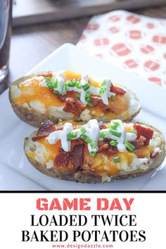 two loaded twice baked potatoes on a plate with the title game day loaded twice baked potatoes