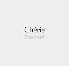 the words chere sweet heart are in black and white on a light gray background