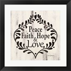 a wooden sign that says peace faith hope and love