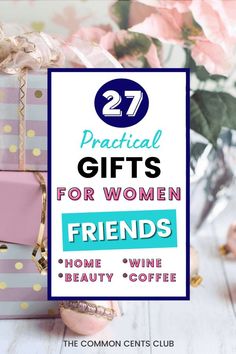 gifts for women with the words practical gifts for women friends