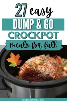 crockpot meal with text overlay that reads, 27 easy dump & go crockpot meals for fall