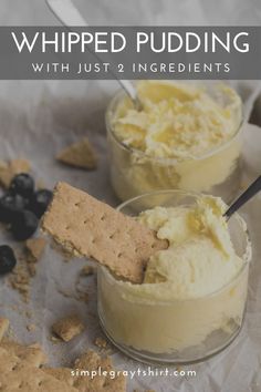 two small bowls filled with whipped pudding and crackers on top of each bowl are the words, whipped pudding with just 2 ingredients