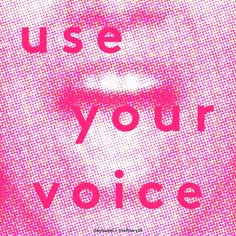 a poster with the words use your voice