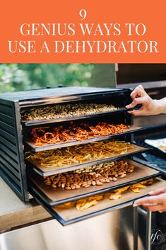 an oven with the words genius ways to use a dehydraator