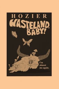 a poster with the words hozier kasteland baby on it