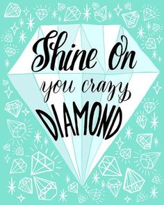 a diamond with the words shine on you crayo's diamond written in black ink