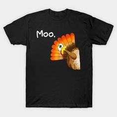 Funny Thanksgiving Turkey Moo I'm A Cow Men Women Kids -- Choose from our vast selection of Crewneck and V-Neck T-Shirts to match with your favorite design to make the perfect graphic T-Shirt. Pick your favorite: Classic, Boxy, Tri-Blend, V-Neck, or Premium. Customize your color! For men and women. Thanksgiving Jokes For Kids, Thanksgiving Jokes, Cows Mooing, Funny Thanksgiving Shirts, Funny Turkey, Cow Tshirt, Cows Funny, Thanksgiving Kids, A Cow