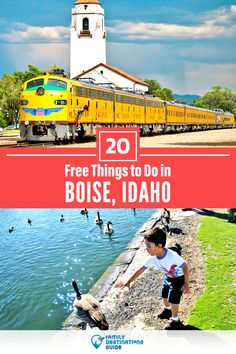 a boy standing on the edge of a body of water with a train in the background and text overlay that reads 20 free things to do in boise, idaho