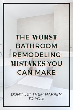 the worst bathroom remodeling mistakes you can make