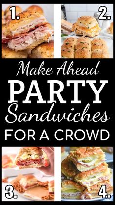 the steps to make party sandwiches for a crowd are shown in this collage with text overlay