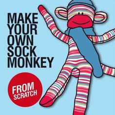 a sock monkey with a hat on its head and the words make your own sock monkey from scratch