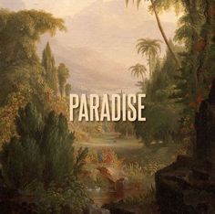 a painting with the words paradise in front of some trees and bushes, on top of a mountain