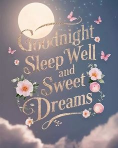 the words goodnight sleep well and sweet dreams