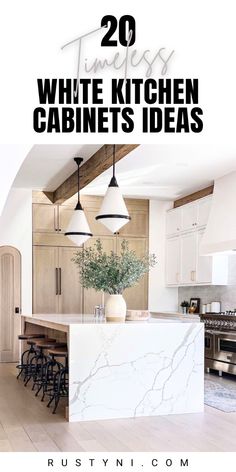 white kitchen cabinets and countertops with the words 20 things white kitchen cabinets and counters