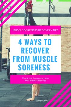 a woman doing exercises with the words 4 ways to recover from muscle soreness