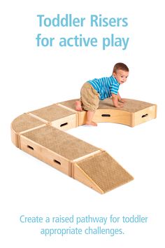 a child playing on a wooden play set with the words toddler risers for active play