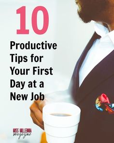 a man in a suit and tie holding a cup of coffee with the words 10 product tips for your first day at a new job