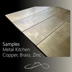 a metal kitchen counter top with the words samples copper brass, zinc and white lettering