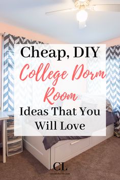 a college dorm room with the words cheap diy college dorm room ideas that you will love