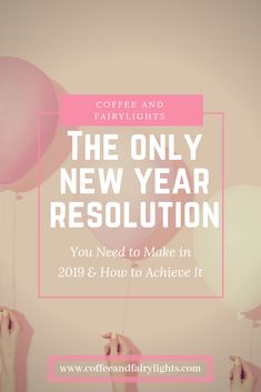 the only new year resolution you need to make in 2013, how to achieve it