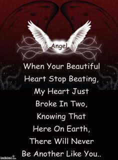 an angel poem with the words, when your beautiful heart stop beating my heart just broke in