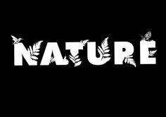 the word nature written in white on a black background