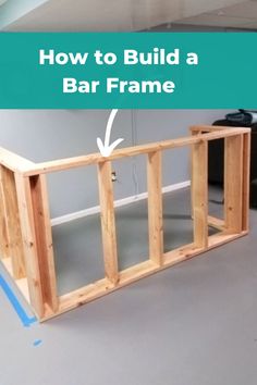 how to build a bar frame in the garage with pictures and text overlays