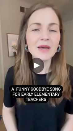 a woman with long hair and earrings is talking to someone in the mirror that says funny goodbye song for early elementary teachers