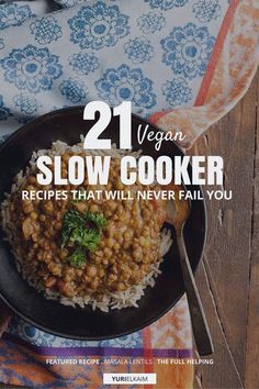 the cover of 21 vegan slow cooker recipes that will never fall you down