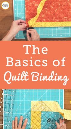 the basics of quilt binding and how to use it in your sewing project, with text overlay