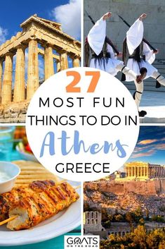 the top things to do in greece with text overlay that reads, 27 most fun things