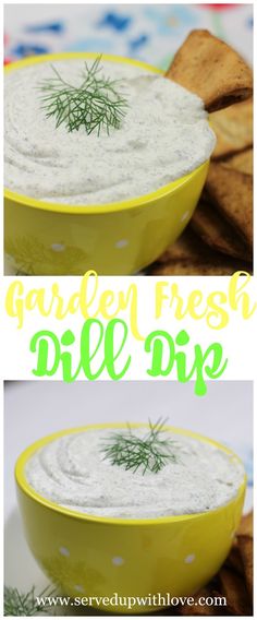 two pictures of a yellow bowl filled with dip and crackers in the background text reads garden fresh dill dip