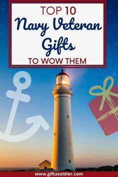 a lighthouse with the words top 10 navy veteran gifts to wow them in front of it