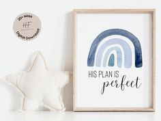 a white star next to a blue and green watercolor rainbow print with the words his plan is perfect