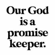 a black and white photo with the words our god is a promise keeper