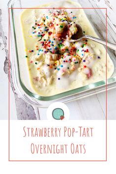 strawberry pop - tart overnight oats with sprinkles in a glass dish