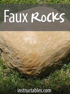 a large rock sitting in the grass with text overlay that reads, faux rocks