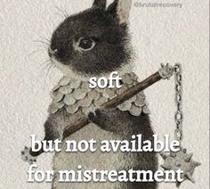 a rabbit holding a stick with the words soft but not available for misreatment