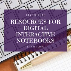 a notebook with the title last minute resources for digital interactive notebooks