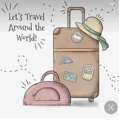 a suitcase with a hat and stickers on it next to a pink bag that says, let's travel around the world