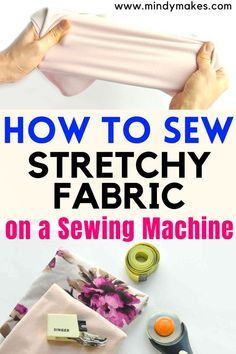 the cover of how to sew stretchy fabric on a sewing machine with instructions