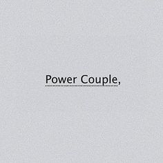 the words power couple are in black and white