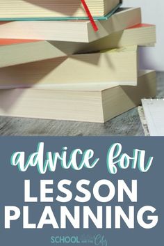 a stack of books with the title advice for lesson planning