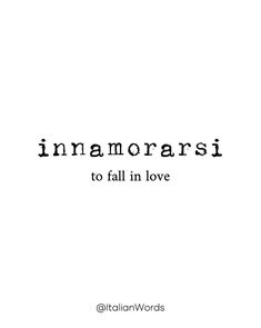 the words innamonarsi to fall in love are shown on a white background