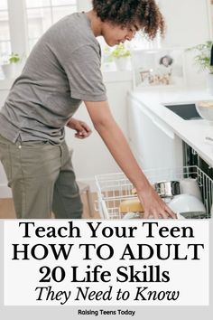 a woman is loading her dishwasher with the words teach your teen how to adult 20 life skills they need to know